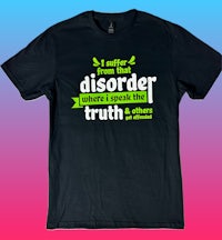 a t - shirt that says i have a mental disorder